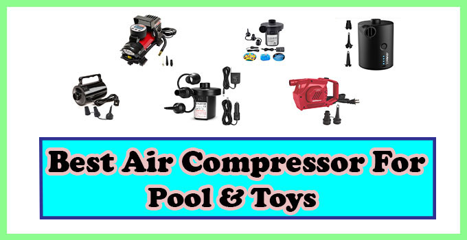 best air compressor for pool floats